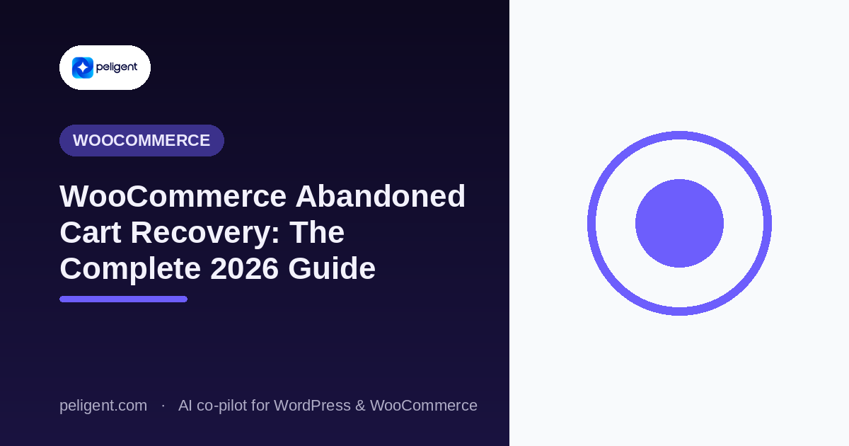 WooCommerce Abandoned Cart Recovery: The Complete 2026 Guide